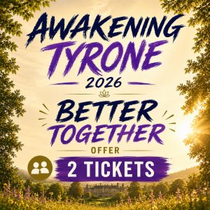 Awakening Tyrone 2026 – Better Together (2 Tickets)